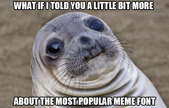 About the most popular meme font